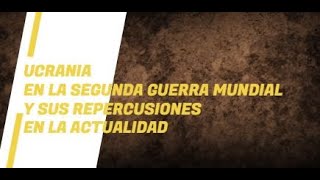 Ucrania en la Segunda Guerra Mundial y sus repercusiones en la actualidad [upl. by Eihcir]