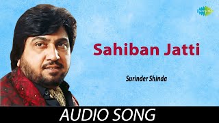 Sahiban Jatti  Surinder Shinda  Old Punjabi Songs  Punjabi Songs 2022 [upl. by Barncard]