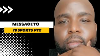 A MESSAGE TO 78 SPORTS PT2 [upl. by Florine]