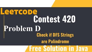 Check if DFS Strings are Palindrome Q4 Leetcode Contest 420 Free Solution in JAVA [upl. by Dowzall]