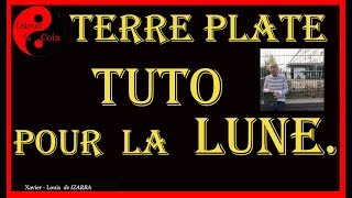 Terre Plate  TUTO pour la LUNE [upl. by Kissie]