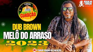 VAZOU MELÔ DO ARRASO  DUB BROWN amp RONNIE GREEN 2023 [upl. by Standley]