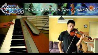 Chrono Cross  Dream of the Shore Near Another World ViolinPiano Cover [upl. by Trakas608]