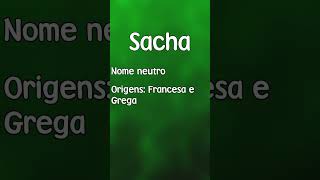 SACHA  SIGNIFICADO E ORIGEM DO NOME SHORTS [upl. by Eicarg]