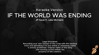 JP Saxe Julia Michaels  If The World Was Ending Karaoke Version [upl. by Ikcin398]