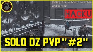 Nice Cheat Reported Hello widdz Solo DZ PVP 2 The Division 16 [upl. by Clarise]