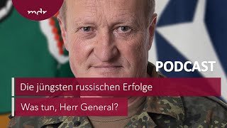 227 Was die jüngsten russischen Erfolge wirklich wert sind  Podcast Was tun Herr General  MDR [upl. by Hildegard]