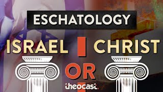 Eschatology Centered around Israel or Christ [upl. by Itsud273]