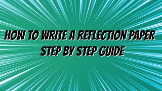 How to Write a Reflection Paper  Step by Step Guide [upl. by Dyob]