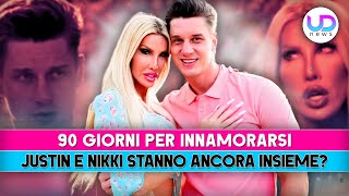 90 giorni per innamorarsi justin nikki stanno ancora insieme [upl. by Thaine]