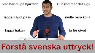 Förstå svenska uttryck idiomatiska uttryck [upl. by Nova]