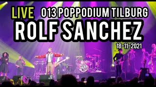 Rolf Sanchez Live Tilburg 013 Poppodium 18nov2021 [upl. by Nosirrah]