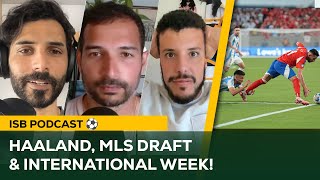 Haaland Hattrick MLS should learn from NWSL and our TOP Matches for the International Break  EP1 [upl. by Lika]