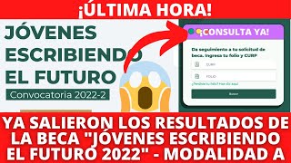 ¡YA SALIERON Los Resultados De La Beca Jóvenes Escribiendo El Futuro 2022  2 De La MODALIDAD quotAquot [upl. by Siger]