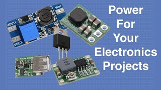 Power For Your Electronics Projects  Voltage Regulators and Converters [upl. by Millisent193]