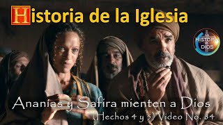 84 Historia de la Iglesia Ananías y Safira mienten a Dios [upl. by Redienhcs343]