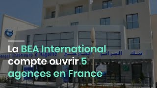 La BEA International compte ouvrir 5 agences en France [upl. by Bartholemy]