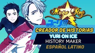 YURI ON ICE HISTORY MAKER  Español Latino MAGO REY Creador de Historias [upl. by Inalel]