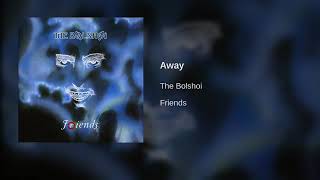 The Bolshoi  Away [upl. by Frere]