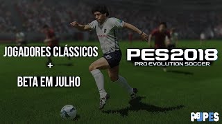 PES 2018  Legends Brasileiro  Beta disponível em JULHO [upl. by Ayotan]