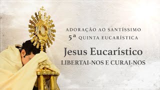 5º QUINTA EUCARÍSTICA  ADORAÇÃO AO SANTÍSSIMO AO VIVO  PADRE REGINALDO MANZOTTI  24112022 [upl. by Adohr]