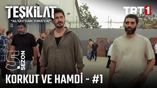 Korkut ve Hamdinin hikayesi 1  Teşkilat trt1 [upl. by Kial]