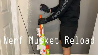 Nerf Musket Reload 100 Subscriber Special [upl. by Eiggep]