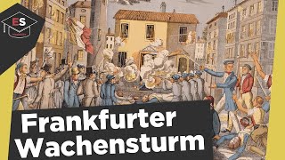 Frankfurter Wachensturm 1833  Ursachen Ziele Ablauf Folgen  Frankfurter Wachensturm erklärt [upl. by Klockau936]