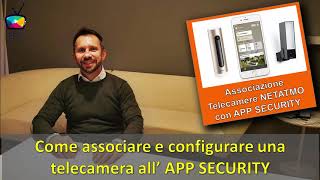 06  Telecamere Netamo  Come associarle allAPP Netatmo Security [upl. by Otina]