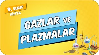 Gazlar ve Plazmalar  9Sınıf Kimya 2024 [upl. by Sherar457]