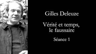 Deleuze Cinéma Vérité et temps le faussaire séance 1 [upl. by Nagud721]