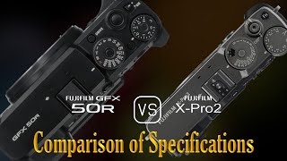 Fujifilm GFX 50R vs Fujifilm XPro2 A Comparison of Specifications [upl. by Miah]