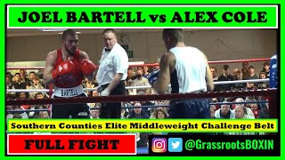 JOEL BARTELL vs ALEX COLE  Southern Counties Elite Middleweight Challenge Belt Guildford Boxing [upl. by Albie]