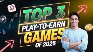 Top 3 Play to Earn Games of 2025  Earn Crypto While Gaming [upl. by Dibbrun785]