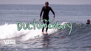 The Ductumentary  Full Movie  Surf  VANS [upl. by Ivgnout]