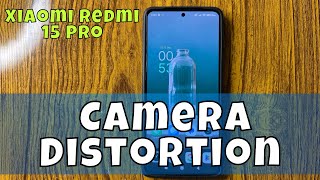 How to Fix Xiaomi Redmi 15 Pro Camera Distortion [upl. by Anitnahs]