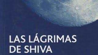 Resumen Las lágrimas de Shiva [upl. by Asertal]