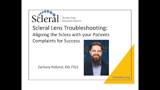 Scleral Lens TroubleshootingAligning the Sclera with your PatientsComplaints for Success [upl. by Schick]