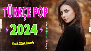 2024 Remix Şarkılar Türkçe Pop 🌈 En Çok Dinlenen Pop Müzik Remix 2024  Best Türkçe Remix 🔊 [upl. by Ayotnahs]