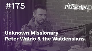 Unknown Missionary Peter Waldo amp the Waldensians [upl. by Etnahc78]