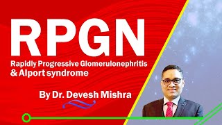 Rapidly Progressive Glomerulonephritis RPGN and Alport syndrome by Dr Devesh Mishra [upl. by Teirtza250]