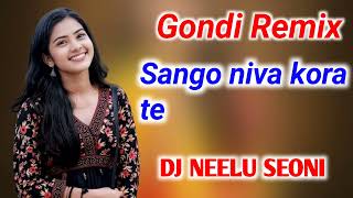 Sango niva kora te lor may DJ NEELU SEONI [upl. by Annelak]