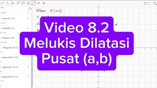 Video 82 Melukis Dilatasi Pusat ab dengan GeoGebra [upl. by Kwan]