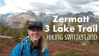 Zermatt Three Lake Hike  Swiss Alps Like a Local [upl. by Matthias355]