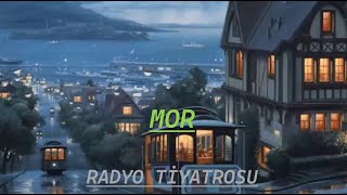 RADYO TİYATROSU amp MOR amp RADYODA TİYATRO [upl. by Nerfe932]