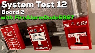 System Test 12  Board 2  with FireAlarmDude5967 [upl. by Wehtam254]