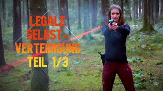 ​​🔶​Legale Selbstverteidigung mit freien Waffen ​🔺​Teil 1 von 3❎​ ​Be Prepared⚠️Sei vorbereitet [upl. by Notyarb]