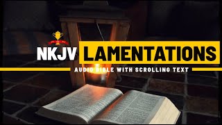 The Book of Lamentations NKJV  Full Audio Bible with Scrolling text [upl. by Sgninnej906]