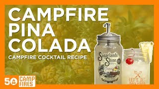 Campfire Pina Colada  Moonshine Cocktail Recipe [upl. by Garland]