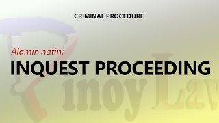 Ano ang INQUEST Proceeding [upl. by Adnwahsar]